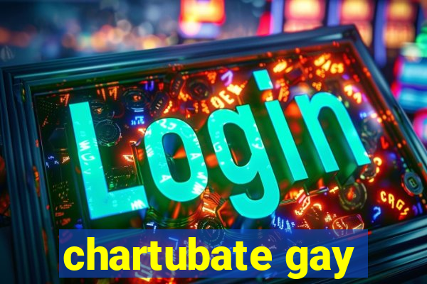 chartubate gay